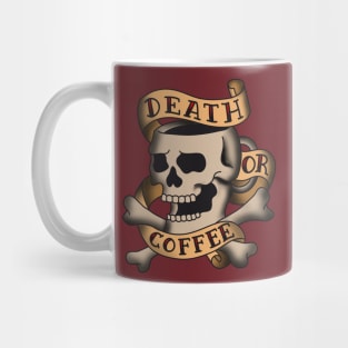 DEATH OR COFFEE Mug